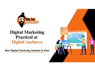 Digital Marketing Practicals at Digital Aacharya.pptx