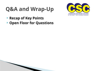  Recap of Key Points
 Open Floor for Questions
Q&A and Wrap-Up
 