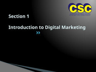 Section 1
Introduction to Digital Marketing
 