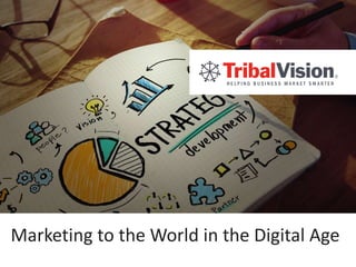 Marketing to the World in the Digital Age
 