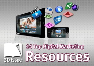 14 Top Digital Marketing

Resources
 