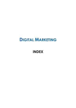 DIGITAL MARKETING
INDEX
 