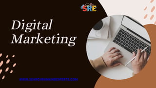 Digital
Marketing
WWW.SEARCHRANKINGEXPERTS.COM
 