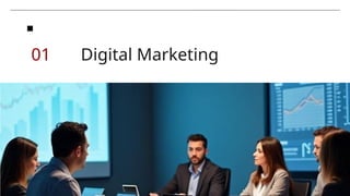 Digital Marketing
01
 