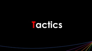 Tactics
 
