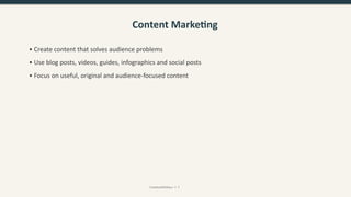 Content Marketing
• Create content that solves audience problems
• Use blog posts, videos, guides, infographics and social posts
• Focus on useful, original and audience-focused content
CreativeWithKaur • 7
 