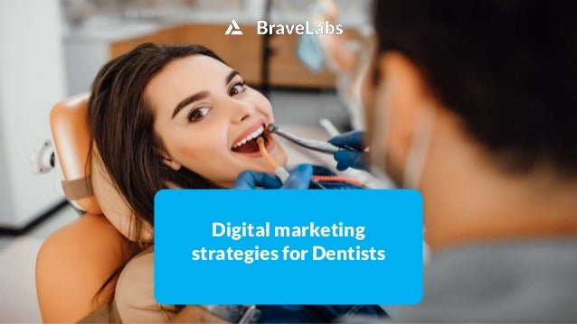 Digital marketing
strategies for Dentists
 