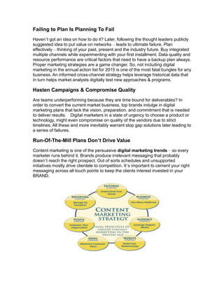 Failing to Plan Is Planning To Fail
Haven’t got an idea on how to do it? Later, following the thought leaders publicly
sug...