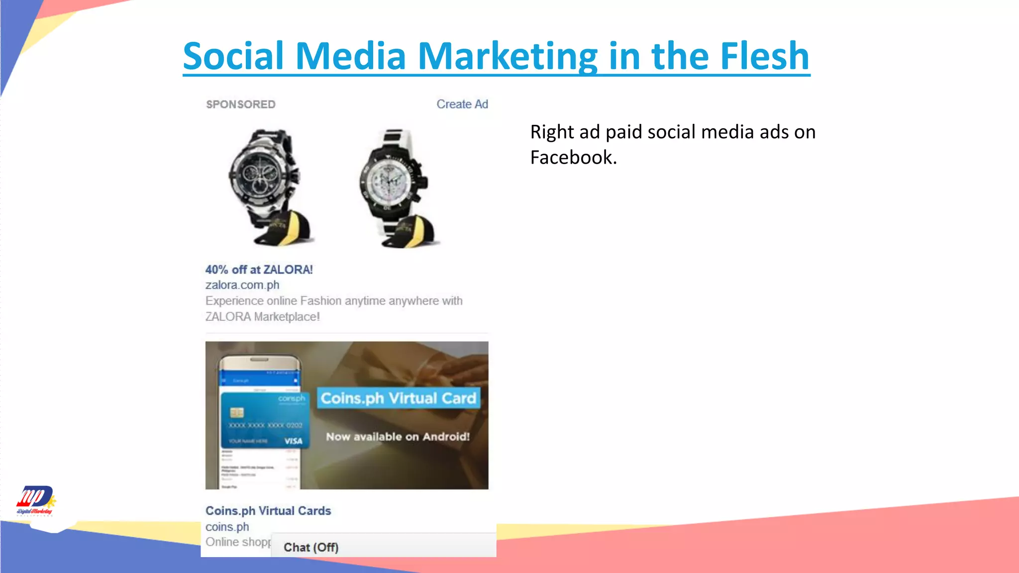 Social Media Marketing in the Flesh
Right ad paid social media ads on
Facebook.
 