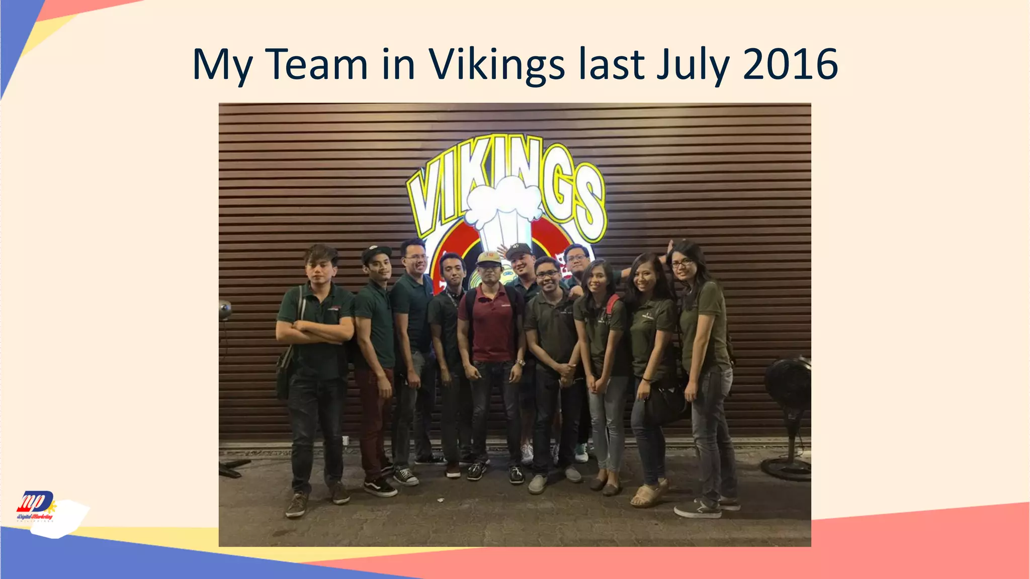 My Team in Vikings last July 2016
 