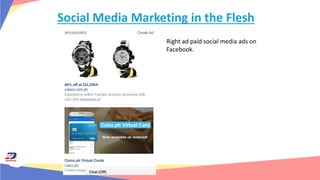 Social Media Marketing in the Flesh
Right ad paid social media ads on
Facebook.
 