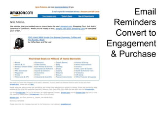Email
  Reminders
  Convert to
Engagement
 & Purchase
 