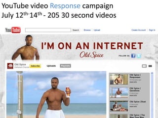 YouTube video Response campaign
July 12th-14th - 205 30 second videos
 