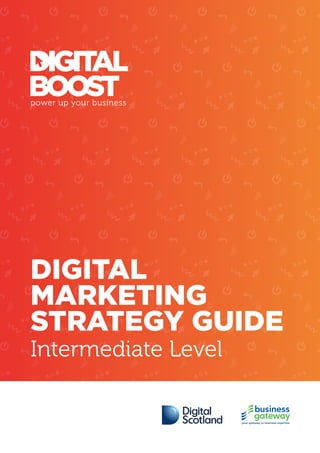 power up your business
DIGITAL
MARKETING
STRATEGY GUIDE
Intermediate Level
 