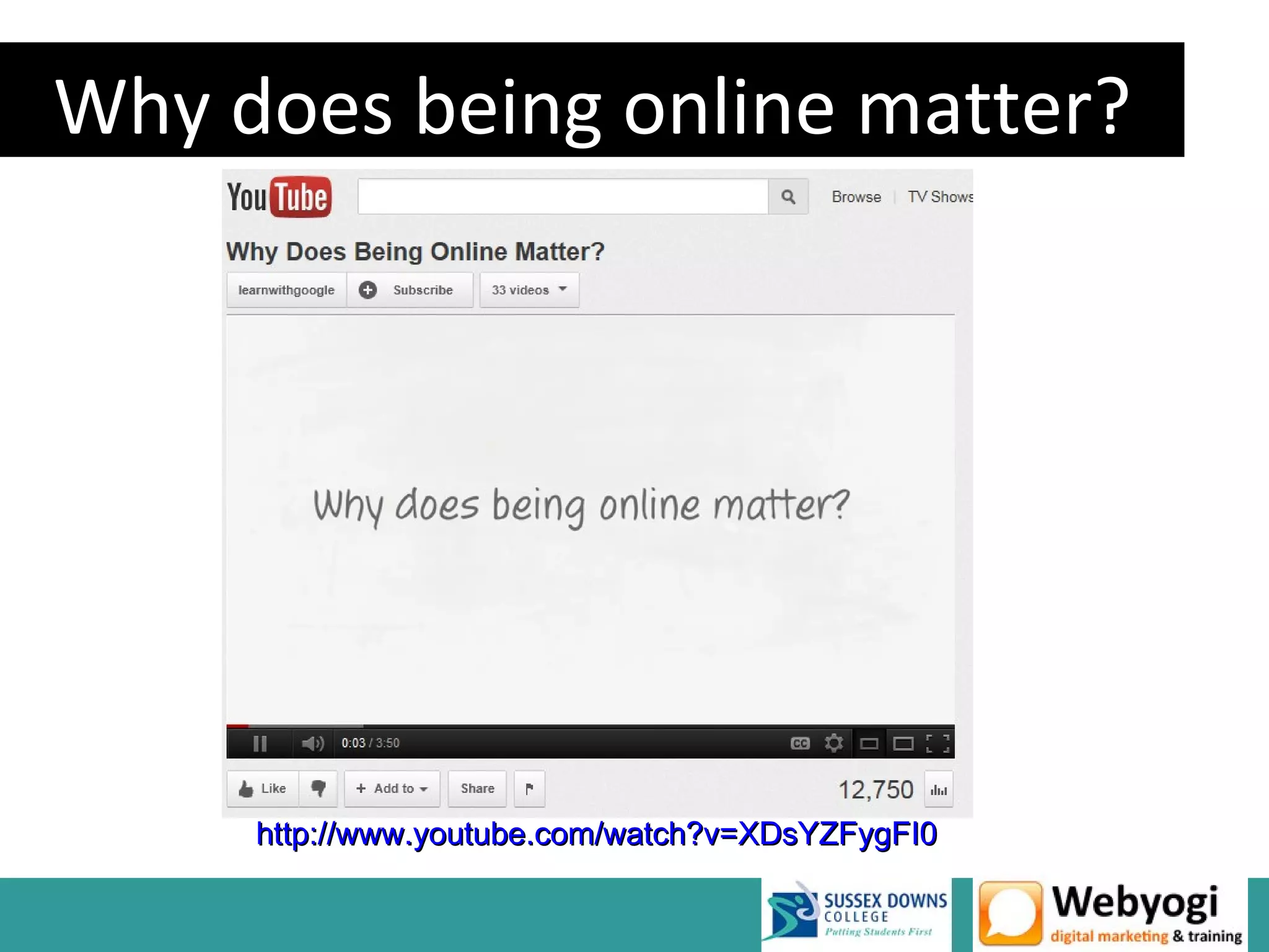 Why does being online matter?




     http://www.youtube.com/watch?v=XDsYZFygFI0
 