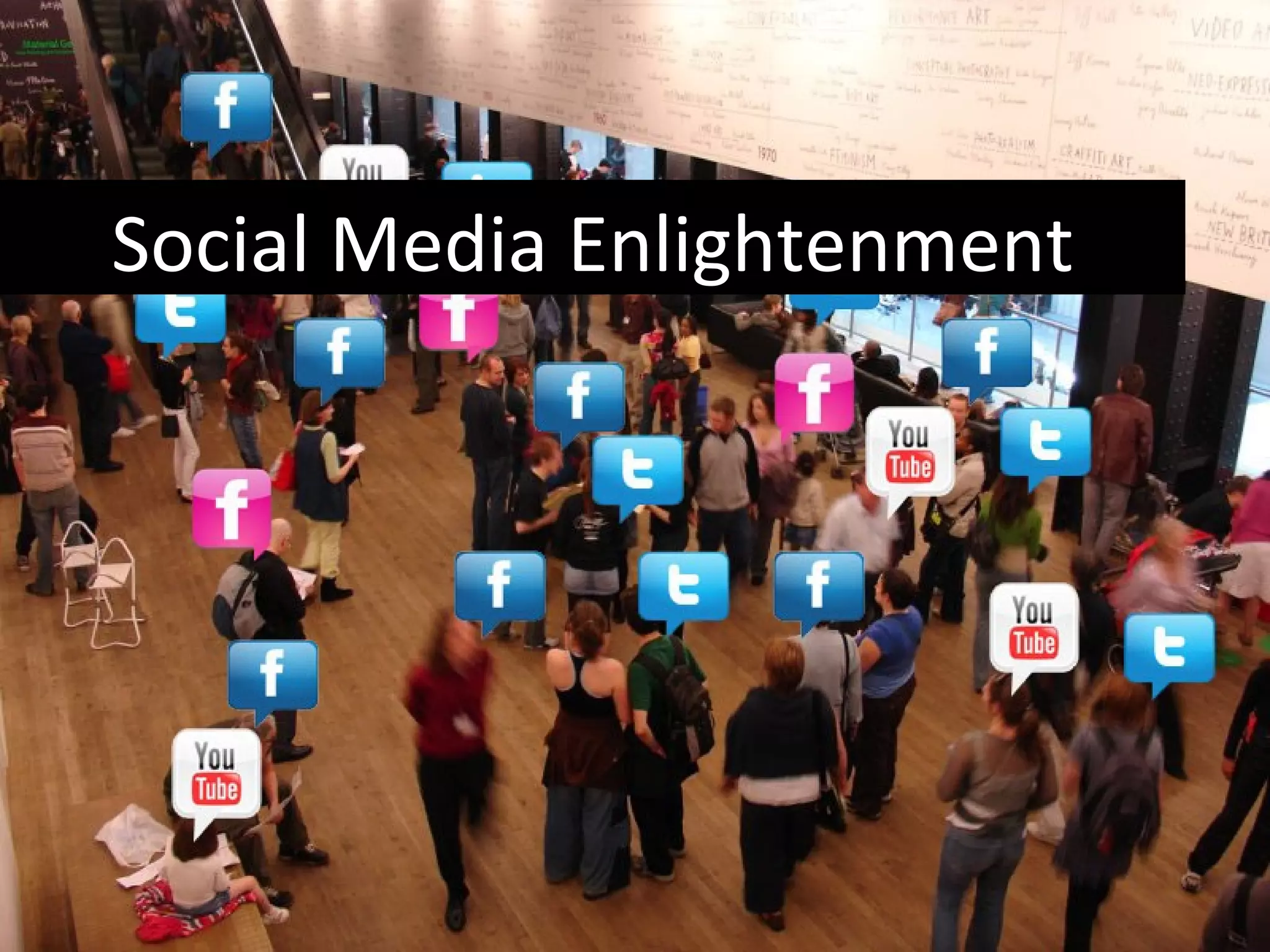 Social Media Enlightenment
 