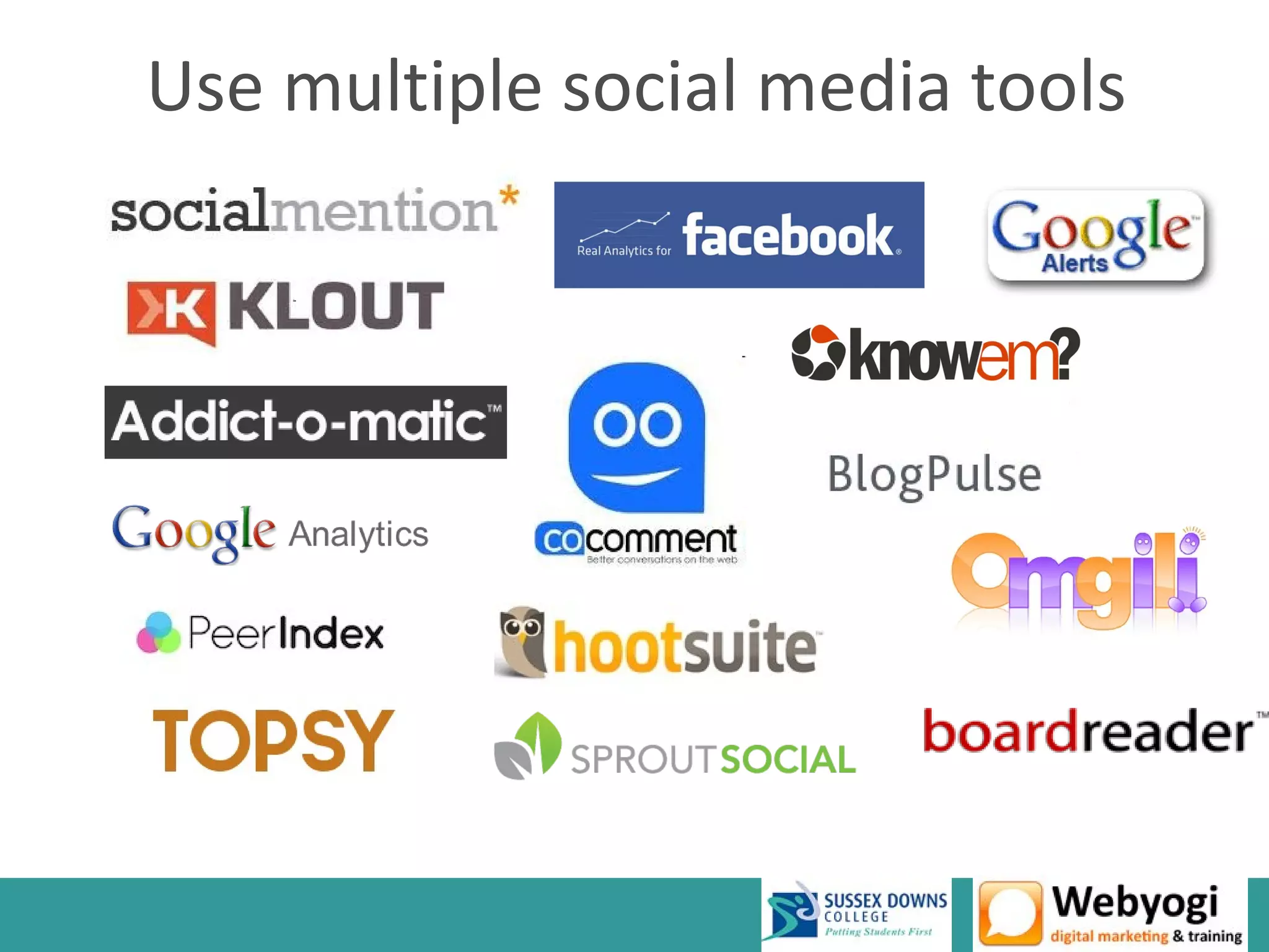 Use multiple social media tools
 