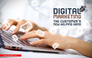 Digital marketing - the customers new helping hand