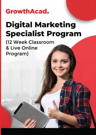 (12 Week Classroom
& Live Online
Program)
Digital Marketing
Specialist Program
 