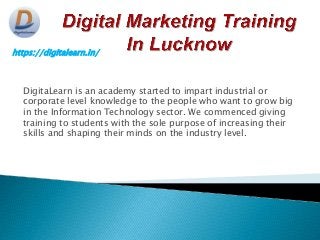 DigitaLearn is an academy started to impart industrial or
corporate level knowledge to the people who want to grow big
in the Information Technology sector. We commenced giving
training to students with the sole purpose of increasing their
skills and shaping their minds on the industry level.
https://digitalearn.in/
 