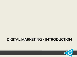 DIGITAL MARKETING - INTRODUCTION

 