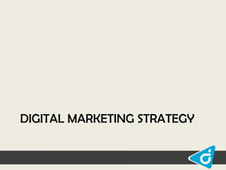 DIGITAL MARKETING STRATEGY

 