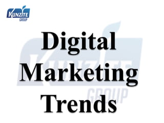 Digital
Marketing
Trends
 