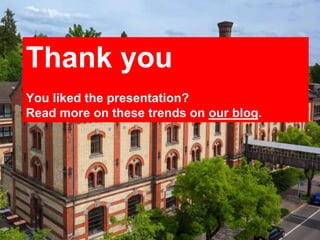 32
Thank you
You liked the presentation?
Read more on these trends on our blog.
 
