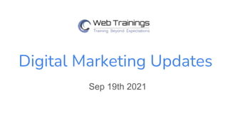 Digital Marketing Updates
Sep 19th 2021
 