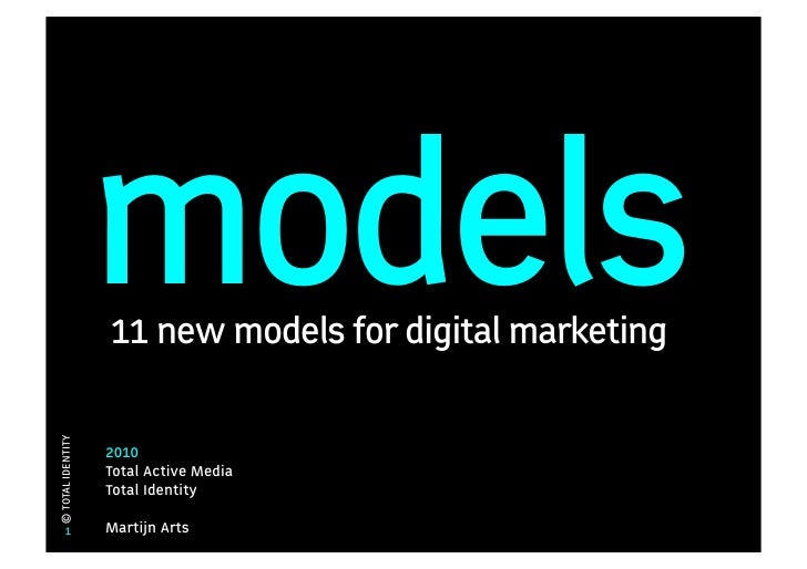 models                   11 new models for digital marketing© TOTAL IDENTITY                   2010                   Tota...