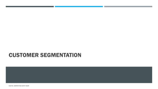 CUSTOMER SEGMENTATION
DIGITAL MARKETING WITH NEAR
 