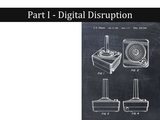 Part I - Digital Disruption
 