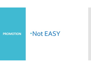 PROMOTION Not EASY
 