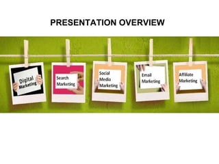 PRESENTATION OVERVIEW   