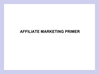 AFFILIATE MARKETING PRIMER 