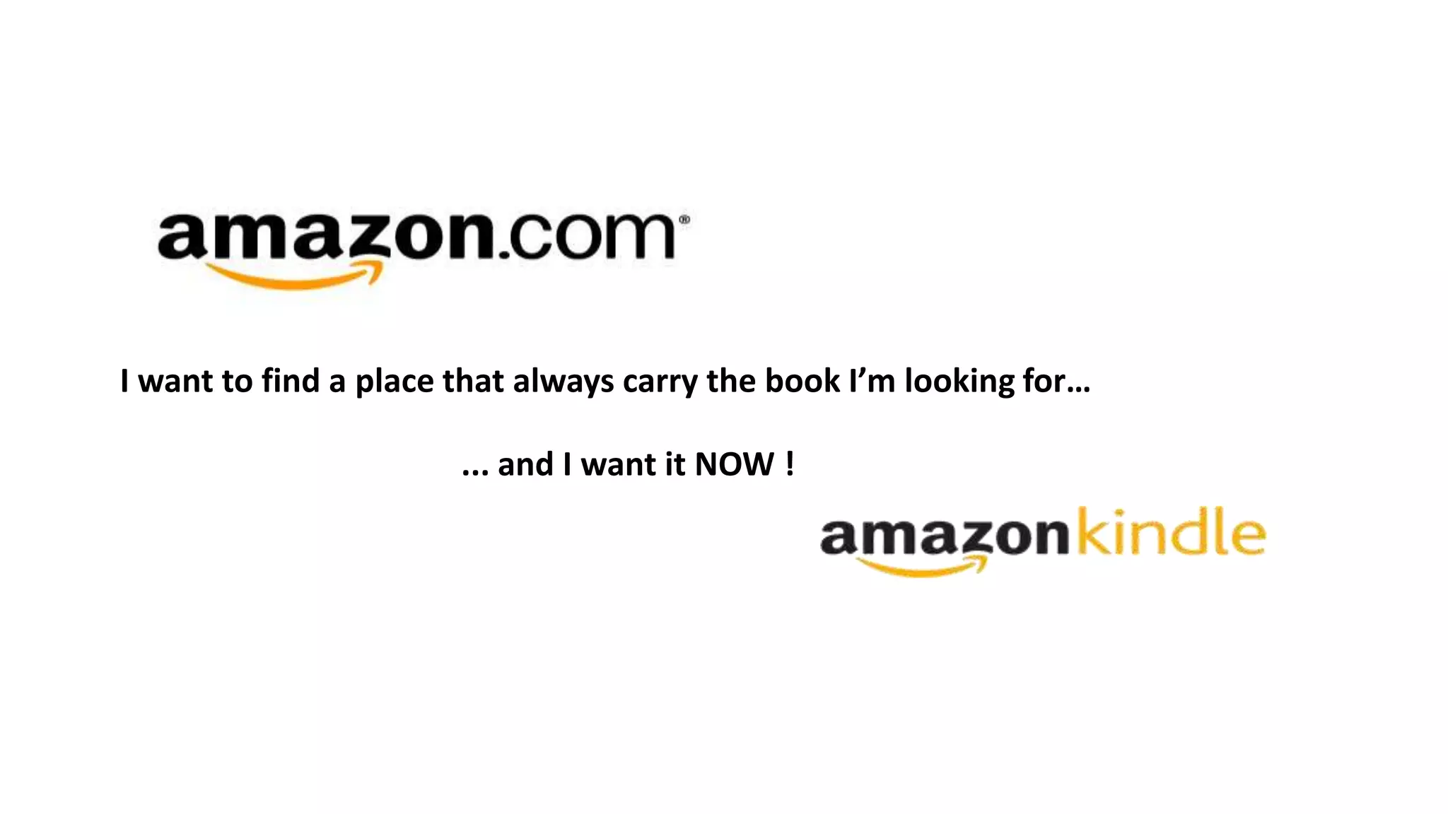 I want to find a place that always carry the book I’m looking for…
... and I want it NOW !
 