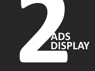 DISPLAY
ADS
 