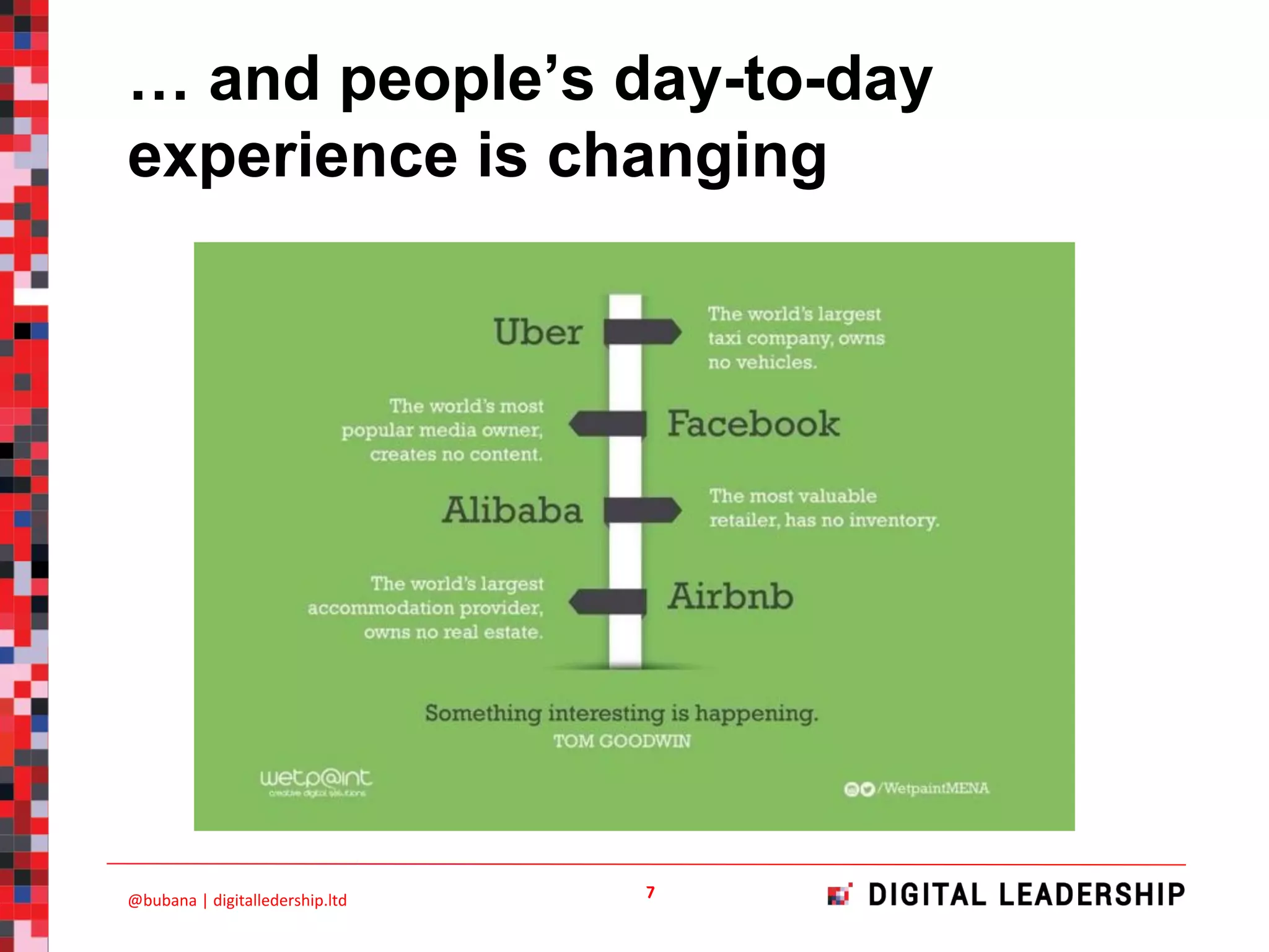 … and people’s day-to-day
experience is changing
 
