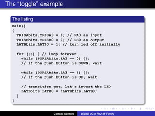 The PINOUT of the PIC18F25K22 (again!)
Corrado Santoro Digital I/O in PIC18F Family
 