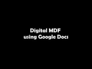 Digital MDF  using Google Docs 
