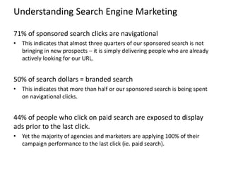 Understanding Search Engine Marketing
71% of sponsored search clicks are navigational
• This indicates that almost three q...