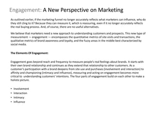 Engagement: A New Perspective on Marketing
As outlined earlier, if the marketing funnel no longer accurately reflects what...