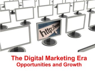 The Digital Marketing Era Opportunities and Growth 