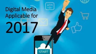 Digital Media
Applicable for
2017
 