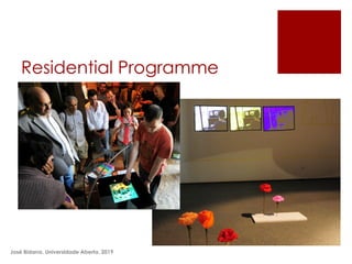 Residential Programme
José Bidarra, Universidade Aberta, 2019
 
