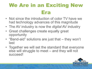 We Are in an Exciting New Era <ul><li>Not since the introduction of color TV have we had technology advances of this magni...