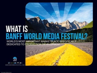 WORLD’S MOST IMPORTANT MARKETPLACE SPECIFICALLY
           DEDICATED TO PRODUCTION DEVELOPMENT




© Achilles Media 2011
 