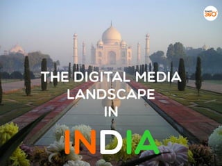 The Digital Media landscape in India