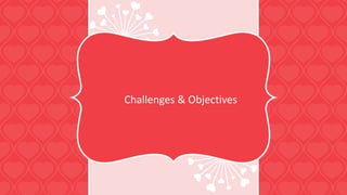 Challenges & Objectives
 