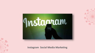 Instagram Social Media Marketing
 